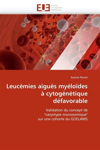 Couverture_Leucémies aiguës myéloïdes à cytogénétique défavorable