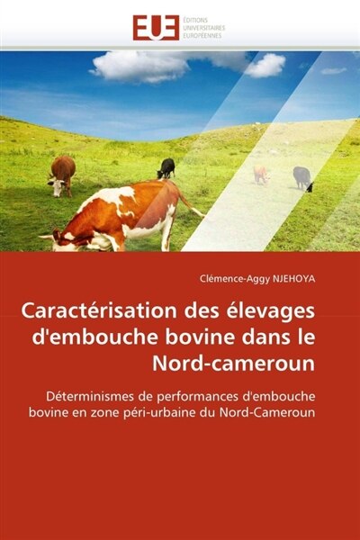 Caractérisation Des Élevages D'embouche Bovine Dans Le Nord-cameroun ...
