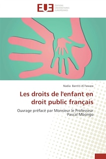 Les droits de l'enfant en droit public français: Ouvrage préfacé par Monsieur le Professeur Pascal Mbongo