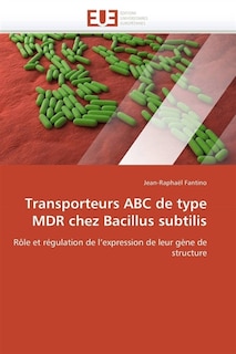 Transporteurs abc de type mdr chez bacillus subtilis