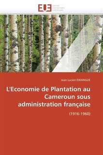 Front cover_L' economie de plantation au cameroun sous administration française