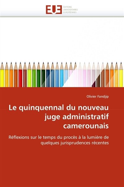 Couverture_Le quinquennal du nouveau juge administratif camerounais