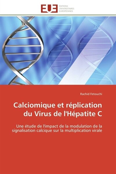 Calciomique et réplication du Virus de l'Hépatite C: Une étude de l'impact de la modulation de la signalisation calcique sur la multiplication virale
