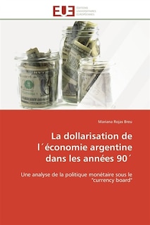 Couverture_La dollarisation de l´économie argentine dans les années 90´