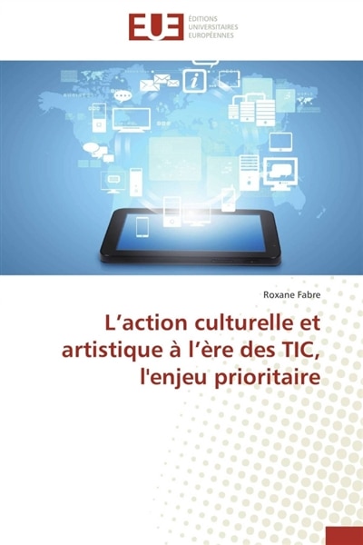 Front cover_L action culturelle et artistique à l ère des tic, l'enjeu prioritaire
