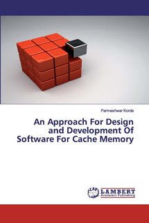 Couverture_An Approach For Design and Development Of Software For Cache Memory
