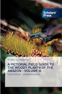 Couverture_A Pictorial Field Guide to the Woody Plants of the Amazon - Volume III