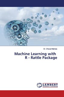 Front cover_Machine Learning with R - Rattle Package