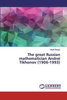 Couverture_The great Russian mathematician Andrei Tikhonov (1906-1993)