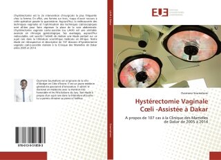 Hystérectomie Vaginale Coeli -Assistée à Dakar: A propos de 107 cas à la Clinique des Mamelles de Dakar de 2005 à 2014