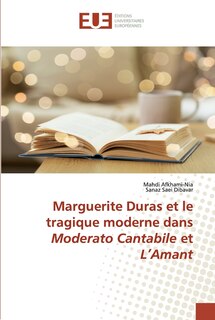 Couverture_Marguerite Duras et le tragique moderne dans Moderato Cantabile et L'Amant