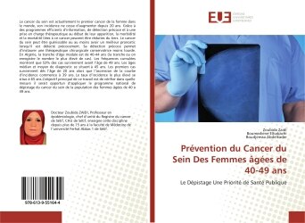 Prévention du Cancer du Sein Des Femmes âgées de 40-49 ans: Le Dépistage Une Priorité de Santé Publique
