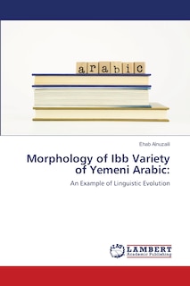 Couverture_Morphology of Ibb Variety of Yemeni Arabic