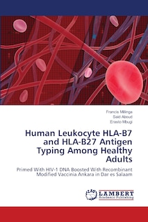 Human Leukocyte HLA-B7 and HLA-B27 Antigen Typing Among Healthy Adults