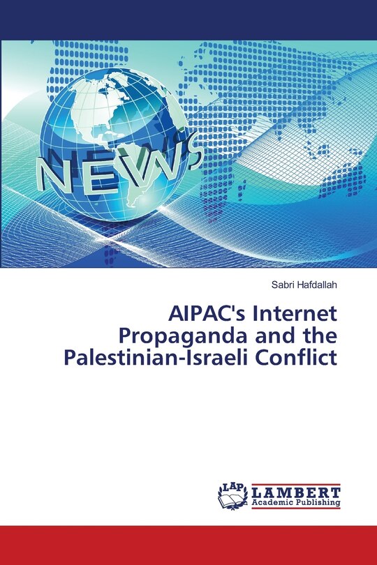 Couverture_AIPAC's Internet Propaganda and the Palestinian-Israeli Conflict