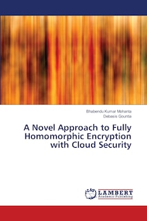 Front cover_A Novel Approach to Fully Homomorphic Encryption with Cloud Security