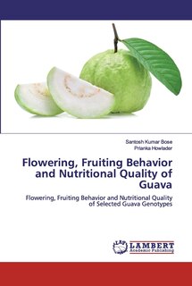 Couverture_Flowering, Fruiting Behavior and Nutritional Quality of Guava