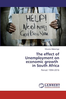 Front cover_The effect of Unemployment on economic growth in South Africa