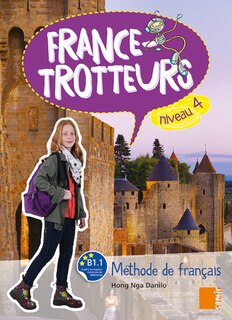 Front cover_France-trotteurs : méthode de français, niveau 4, B1.1 : livre de l'élève
