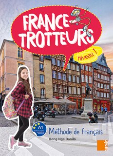 Front cover_France-trotteurs : méthode de français, niveau 1, A1 : livre de l'élève