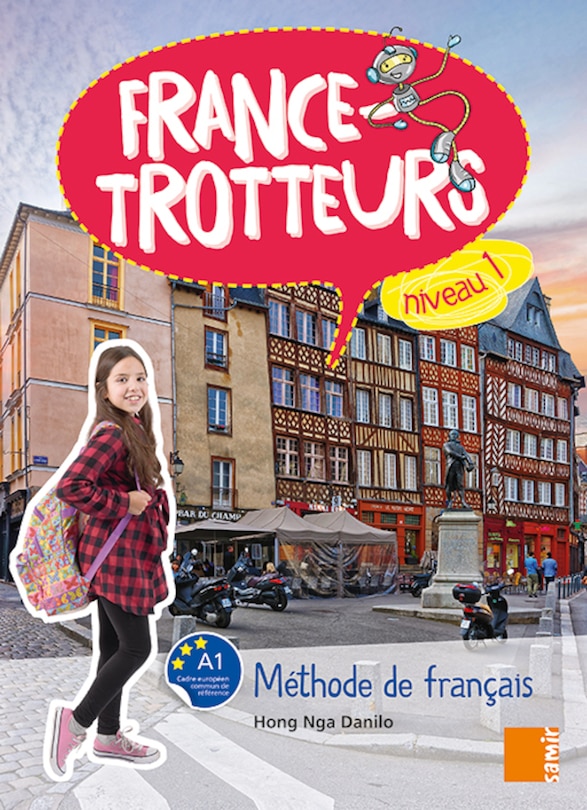 Front cover_France-trotteurs : méthode de français, niveau 1, A1 : livre de l'élève
