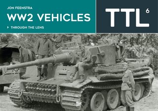 Front cover_Ww2 Vehicles - Through the Lens Volume 6