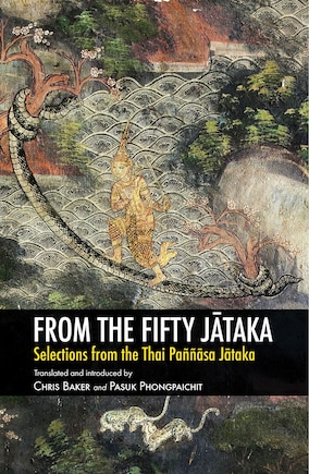 From the Fifty J?taka: Selections from the Thai Paññ?sa J?taka