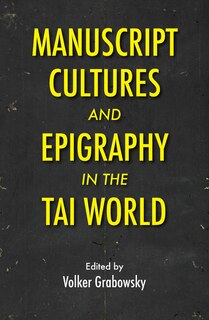 Front cover_Manuscript Cultures And Epigraphy Of The Tai World