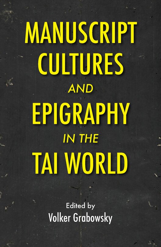 Front cover_Manuscript Cultures And Epigraphy Of The Tai World