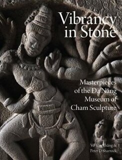 Vibrancy in Stone: Masterpieces of the Danang Museum of Cham Sculpture