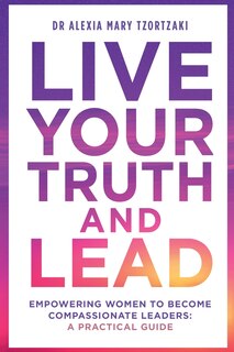 Front cover_Live Your Truth and Lead