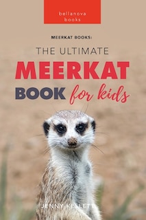 Front cover_Meerkats The Ultimate Meerkat Book for Kids