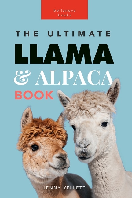 Couverture_Llamas & Alpacas The Ultimate Llama & Alpaca Book