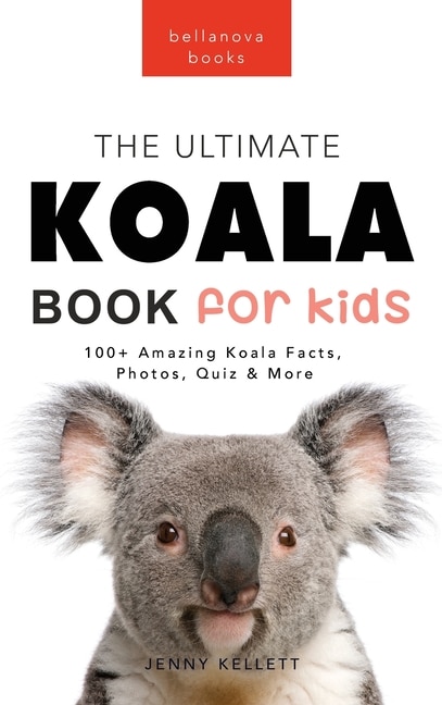 Front cover_Koalas The Ultimate Koala Book for Kids