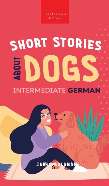 Couverture_Short Stories about Dogs in Intermediate German (B1-B2 CEFR)
