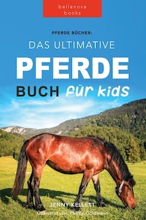 Front cover_Pferde Das Ultimative Pferde Buch für Kinder