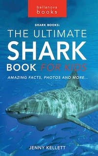 Front cover_The Sharks The Ultimate Shark Book for Kids