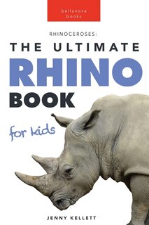Couverture_Rhinoceroses The Ultimate Rhino Book for Kids