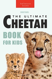 Front cover_Cheetahs The Ultimate Cheetah Book for Kids