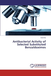 Couverture_Antibacterial Activity of Selected Substituted Benzaldoximes