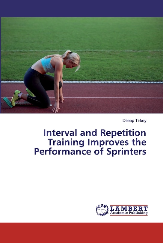 Couverture_Interval and Repetition Training Improves the Performance of Sprinters