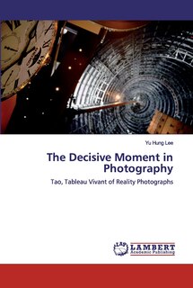 The Decisive Moment in Photography