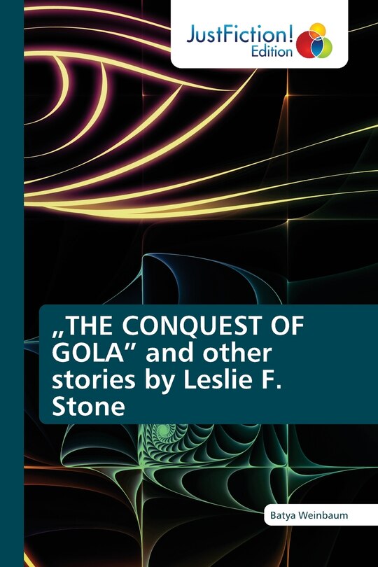 Front cover_THE CONQUEST OF GOLA and other stories by Leslie F. Stone
