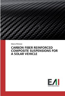 Couverture_Carbon Fiber Reinforced Composite Suspensions for a Solar Vehicle