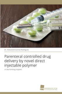 Front cover_Parenteral controlled drug delivery by novel direct injectable polymer
