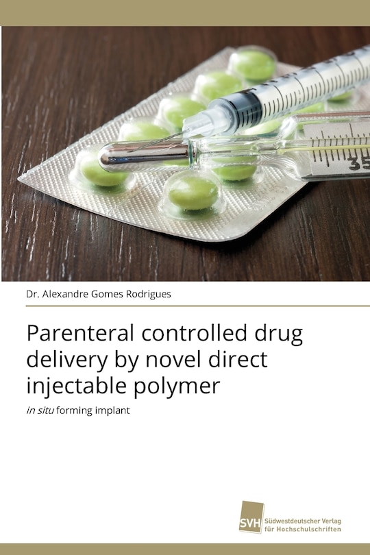 Front cover_Parenteral controlled drug delivery by novel direct injectable polymer