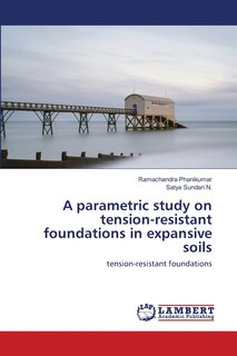 Front cover_A parametric study on tension-resistant foundations in expansive soils