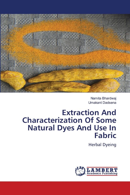 Front cover_Extraction And Characterization Of Some Natural Dyes And Use In Fabric