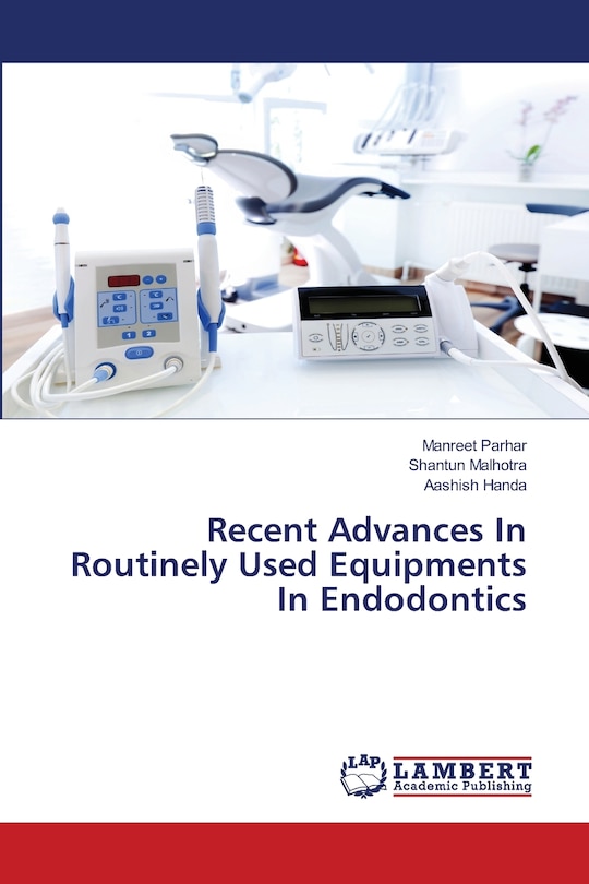 Front cover_Recent Advances In Routinely Used Equipments In Endodontics