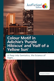 Couverture_Colour Motif in Adichie's 'Purple Hibiscus' and 'Half of a Yellow Sun'